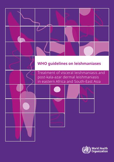 WHO guidelines on leishmaniases: treatment of visceral leishmaniasis and post-kala-azar dermal leishmaniasis in eastern Africa and South-East Asia